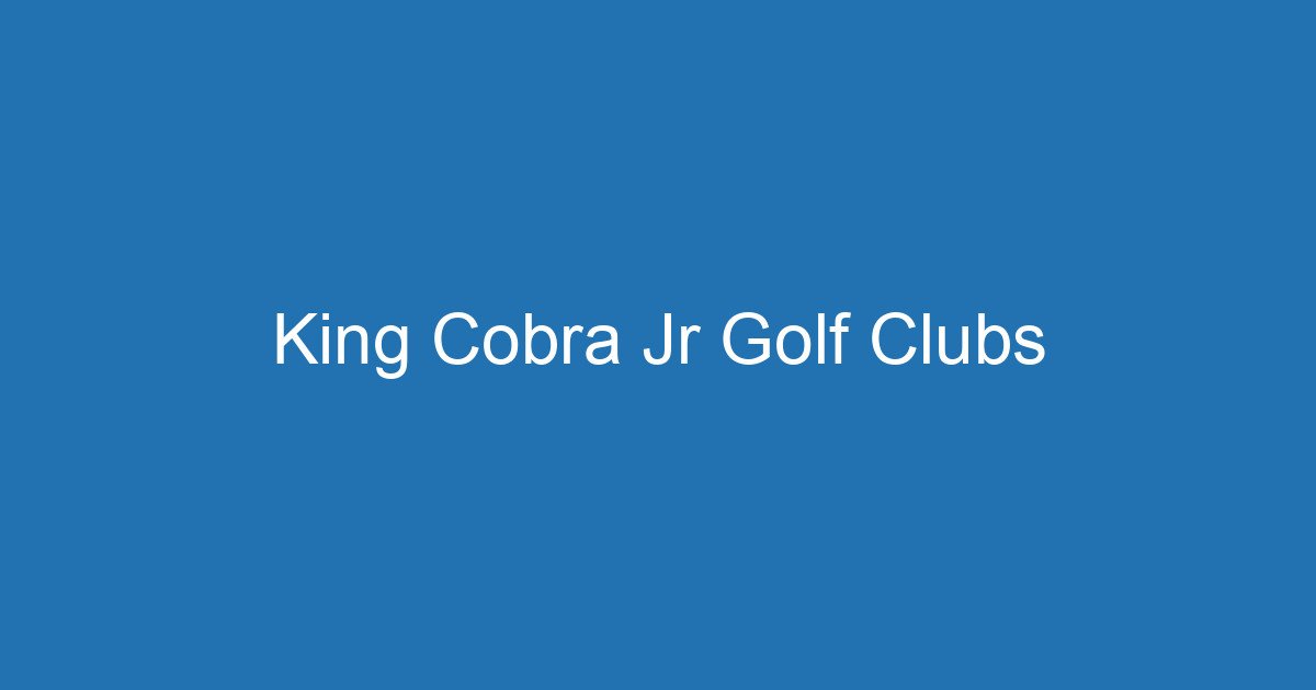 King Cobra Jr Golf Clubs 3 Aitm Title 16478 1782267970