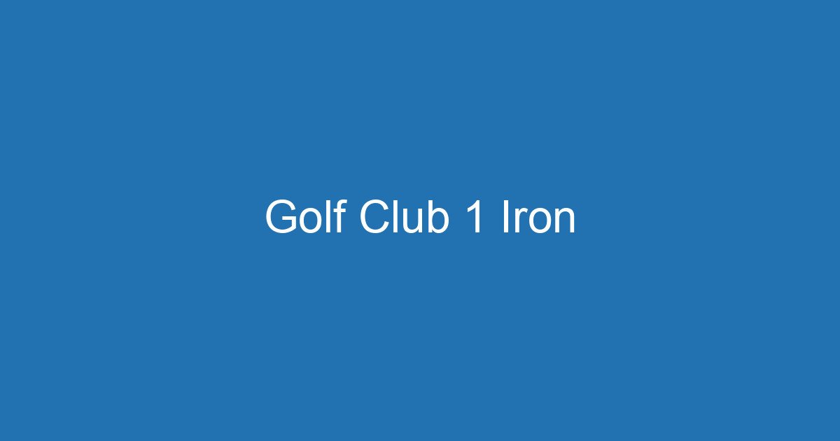 Golf Club 1 Iron 3 Aitm Title 16481 1782267973