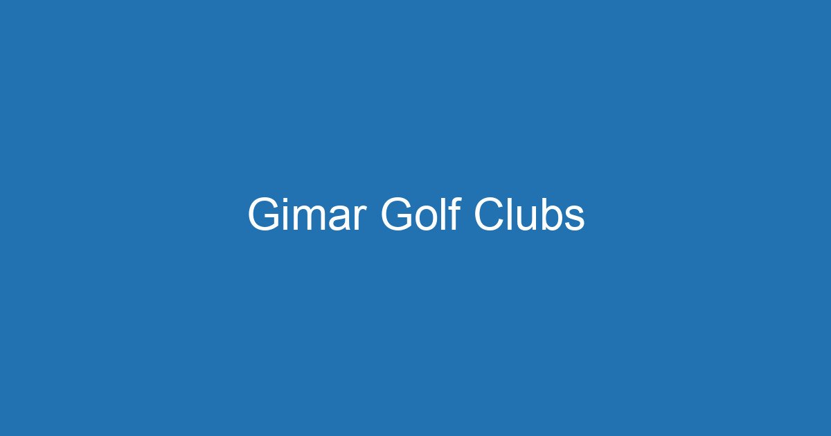 Gimar Golf Clubs 3 Aitm Title 17832 1782854545