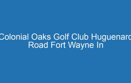 Colonial Oaks Golf Club - Custom Golf Equipment Testing and Reviews