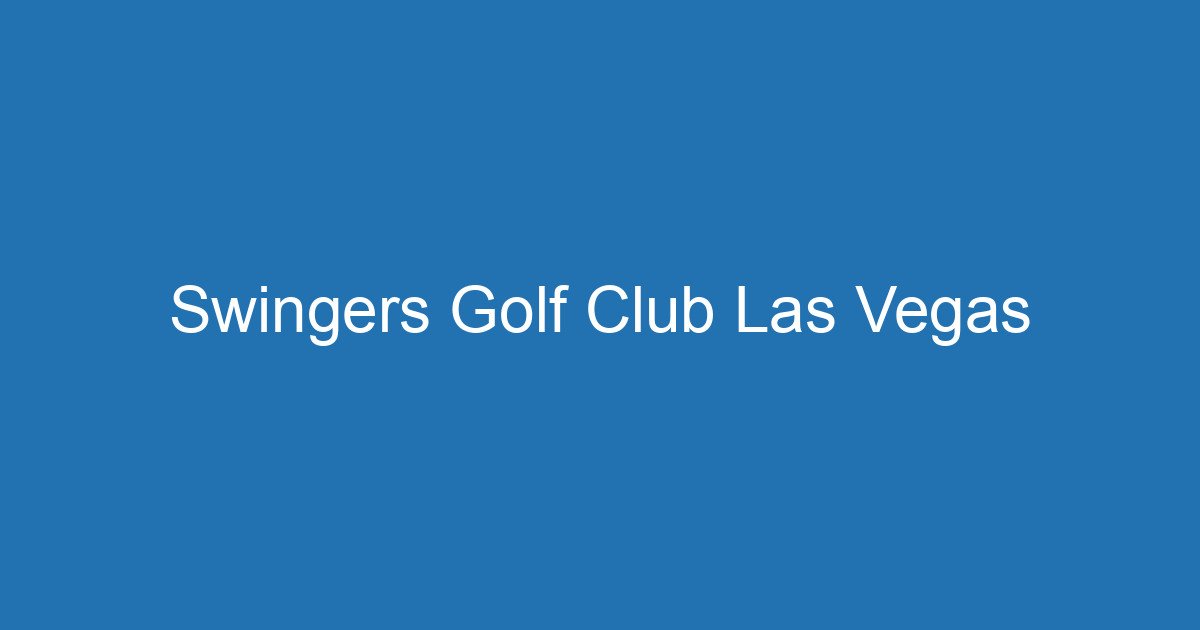 Swingers Golf Club Las Vegas 3 Aitm Title 19342 1783718325