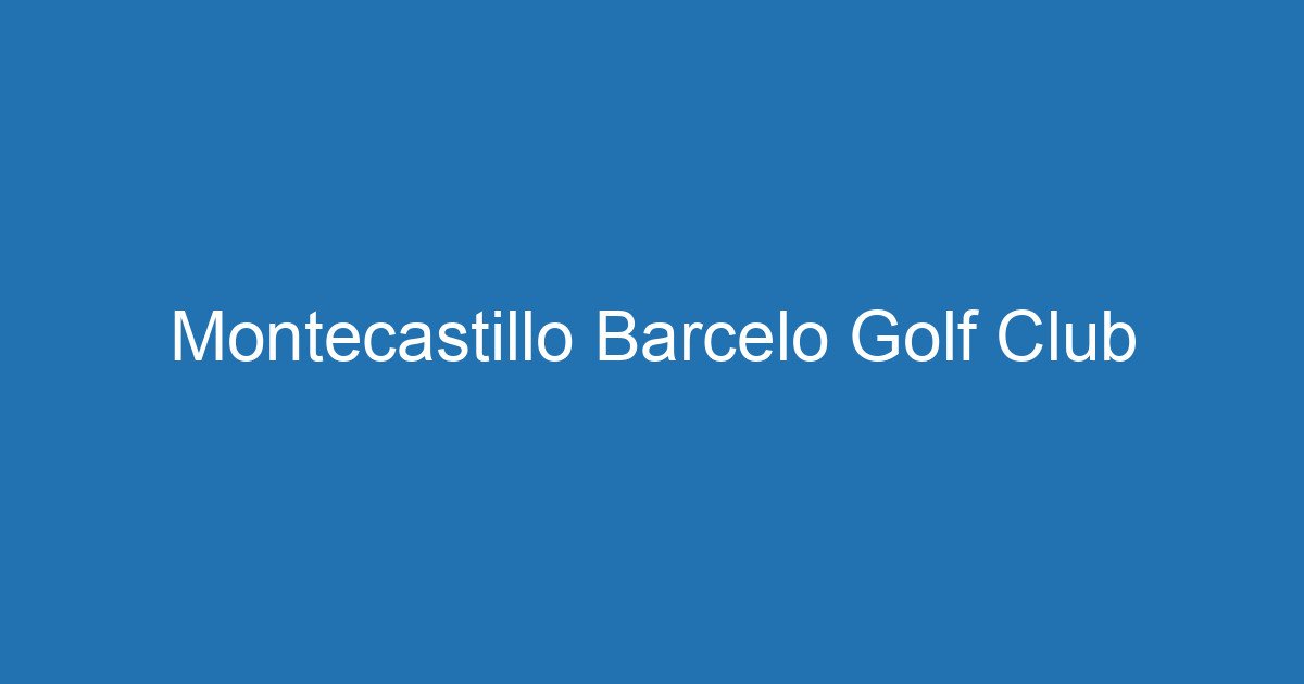 Montecastillo Barcelo Golf Club 3 Aitm Title 19408 1783804650