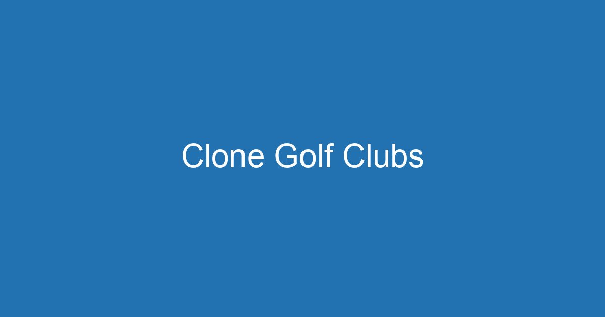 Clone Golf Clubs 3 Aitm Title 19452 1783891342